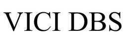 VICI DBS trademark