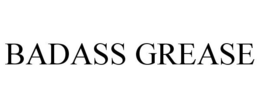 BADASS GREASE trademark