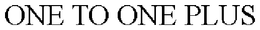 ONE TO ONE PLUS trademark