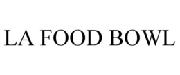LA FOOD BOWL trademark
