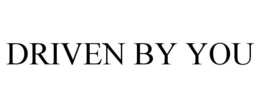 DRIVEN BY YOU trademark