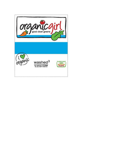 ORGANICGIRL GOOD CLEAN GREENS I ORGANICWASHED³ WE WASHED IT 3 TIMES SO YOU DON'T HAVE TO THIS CONTAINER IS MADE WITH 100% RECYCLED PLASTIC trademark