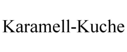KARAMELL-KUCHE trademark