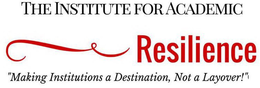 THE INSTITUTE FOR ACADEMIC RESILIENCE "MAKING INSTITUTIONS A DESTINATION, NOT A LAYOVER!" trademark