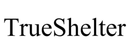 TRUESHELTER trademark
