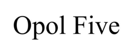 OPOL FIVE trademark