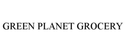 GREEN PLANET GROCERY trademark