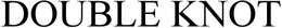 DOUBLE KNOT trademark