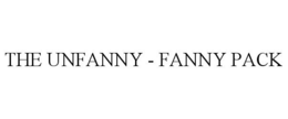 THE UNFANNY - FANNY PACK trademark