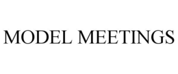 MODEL MEETINGS trademark