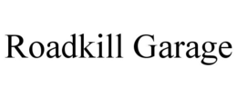ROADKILL GARAGE trademark