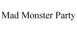 MAD MONSTER PARTY trademark
