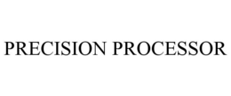 PRECISION PROCESSOR trademark