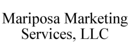 MARIPOSA MARKETING SERVICES, LLC trademark