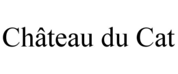 CHÂTEAU DU CAT trademark