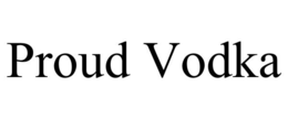 PROUD VODKA trademark