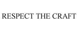 RESPECT THE CRAFT trademark