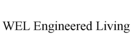 WEL ENGINEERED LIVING trademark