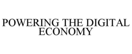 POWERING THE DIGITAL ECONOMY trademark