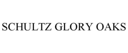 SCHULTZ GLORY OAKS trademark