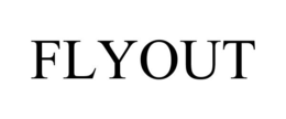 FLYOUT trademark