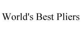 WORLD'S BEST PLIERS trademark