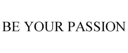 BE YOUR PASSION trademark
