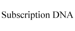 SUBSCRIPTION DNA trademark