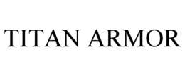 TITAN ARMOR trademark