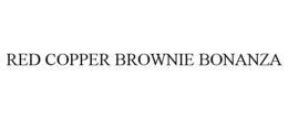 RED COPPER BROWNIE BONANZA trademark