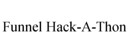 FUNNEL HACK-A-THON trademark