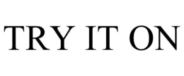 TRY IT ON trademark