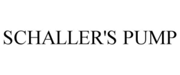 SCHALLER'S PUMP trademark