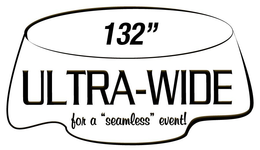 132" ULTRA-WIDE FOR A "SEAMLESS" EVENT! trademark