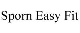 SPORN EASY FIT trademark