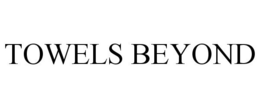 TOWELS BEYOND trademark