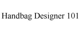 HANDBAG DESIGNER 101 trademark