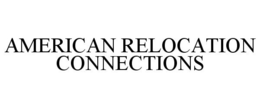 AMERICAN RELOCATION CONNECTIONS trademark