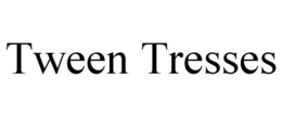 TWEEN TRESSES trademark