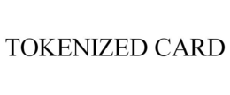 TOKENIZED CARD trademark