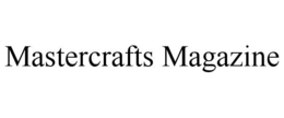 MASTERCRAFTS MAGAZINE trademark