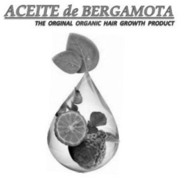 ACEITE DE BERGAMOTA THE ORIGINAL ORGANIC HAIR GROWTH PRODUCT trademark