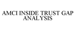 AMCI INSIDE TRUST GAP ANALYSIS trademark