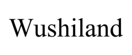 WUSHILAND trademark