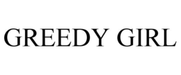 GREEDY GIRL trademark