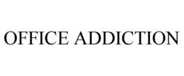 OFFICE ADDICTION trademark