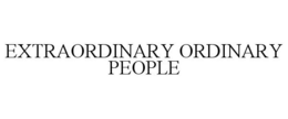 EXTRAORDINARY ORDINARY PEOPLE trademark