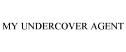 MY UNDERCOVER AGENT trademark