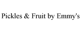 PICKLES & FRUIT BY EMMY'S trademark