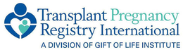 TRANSPLANT PREGNANCY REGISTRY INTERNATIONAL A DIVISION OF GIFT OF LIFE INSTITUTE trademark